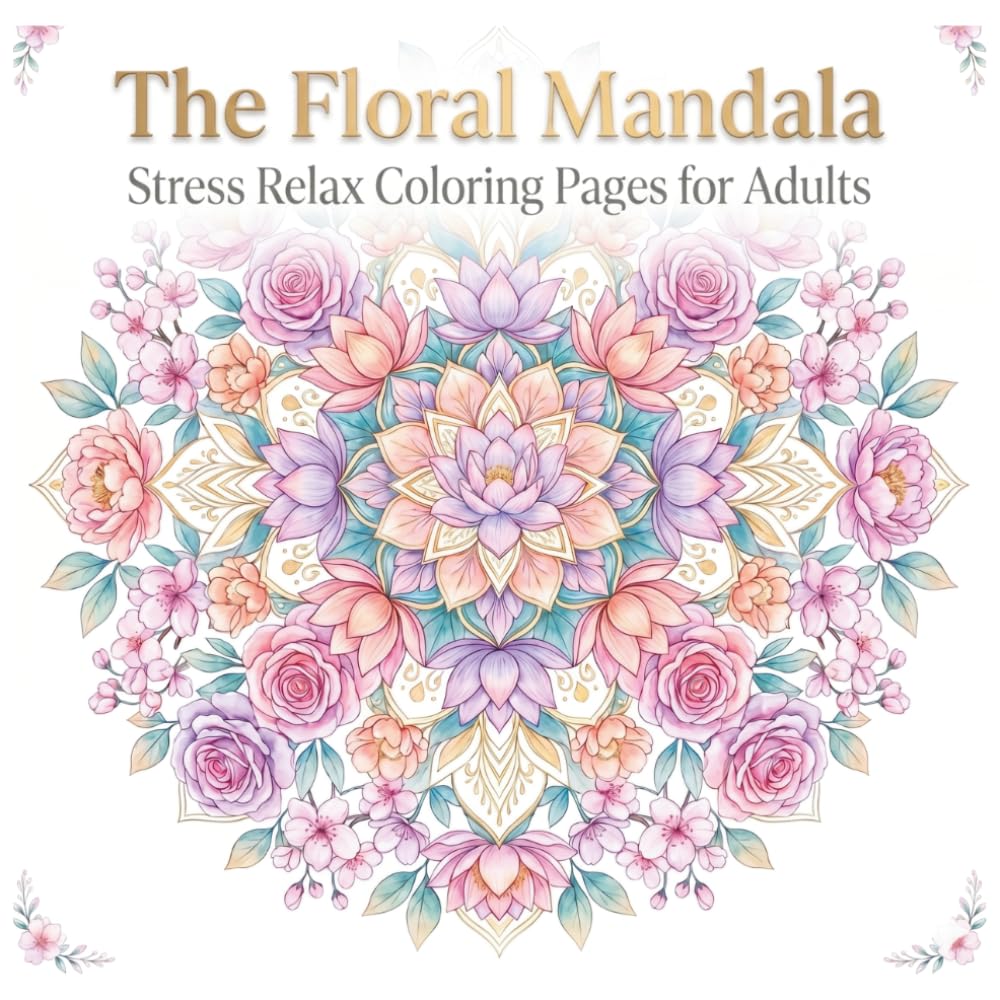 The Floral Mandala: Stress Relax Coloring Pages for Adults