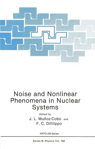 Noise and Nonlinear Phenomena in Nuclear Systems: 192 (NATO Asi Series: Series B: Physics)