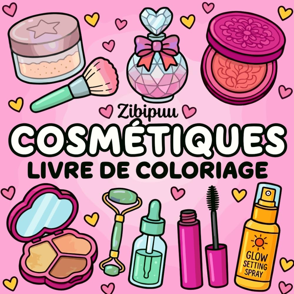 Livre de coloriage Cosmétiques: Cahier de coloriage maquillage, soins de la peau et produits de beauté — 50 dessins audacieux et simples pour adultes, ... — Détente, anti-stress et créativité.