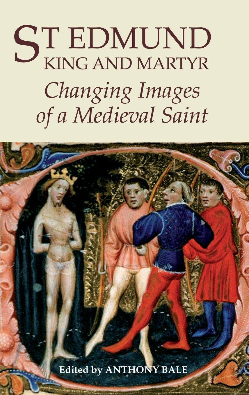 Buy St Edmund, King and Martyr: Changing Images of a Medieval Saint (York Medieval Press) — BookShops.in