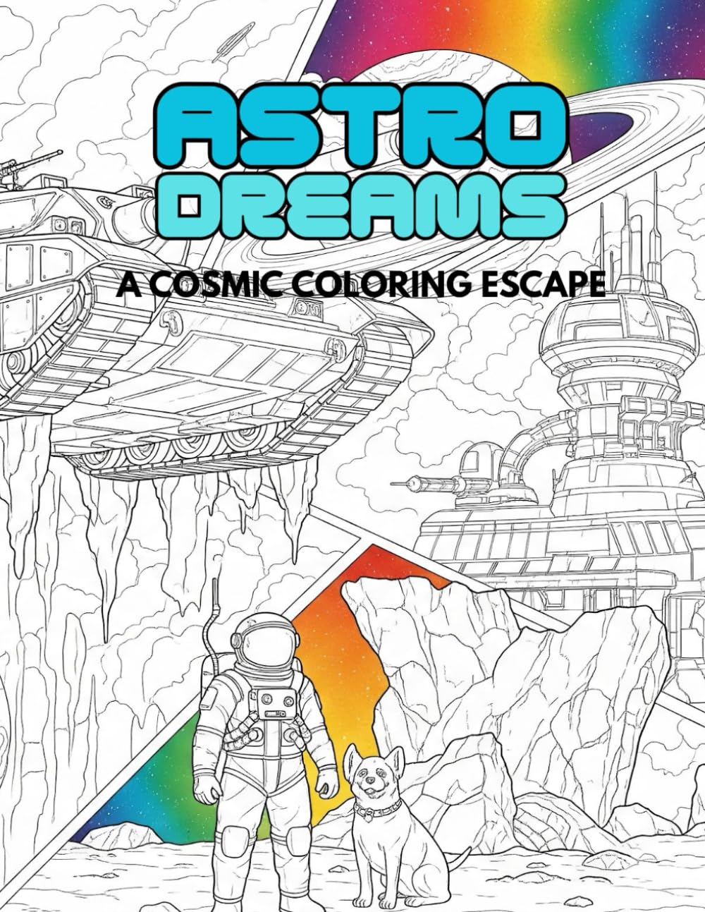 Astro Dreams: A Cosmic Coloring Escape (The Coloring Adventures)