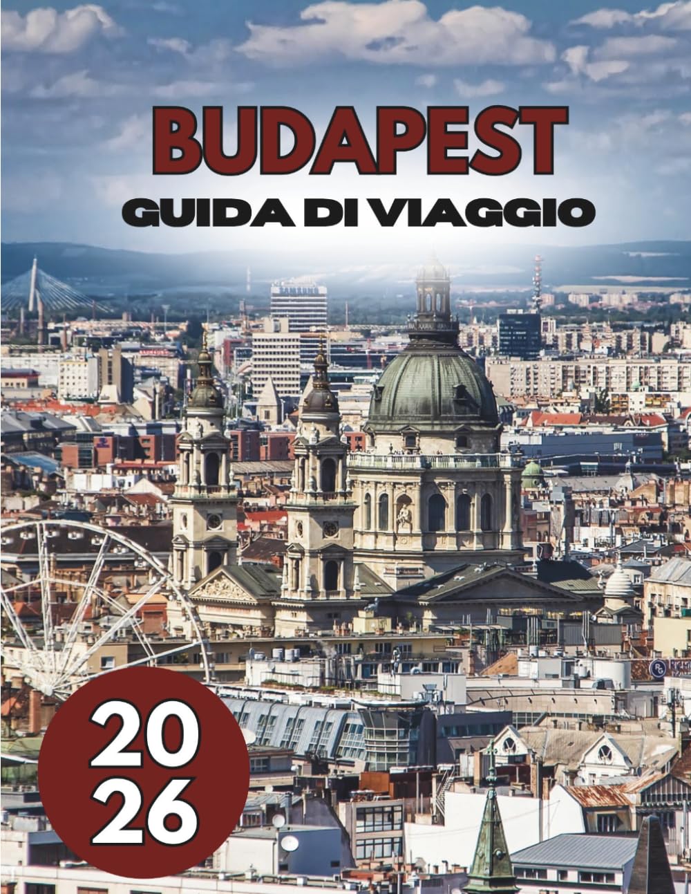 BUDAPEST GUIDA DI VIAGGIO 2026
