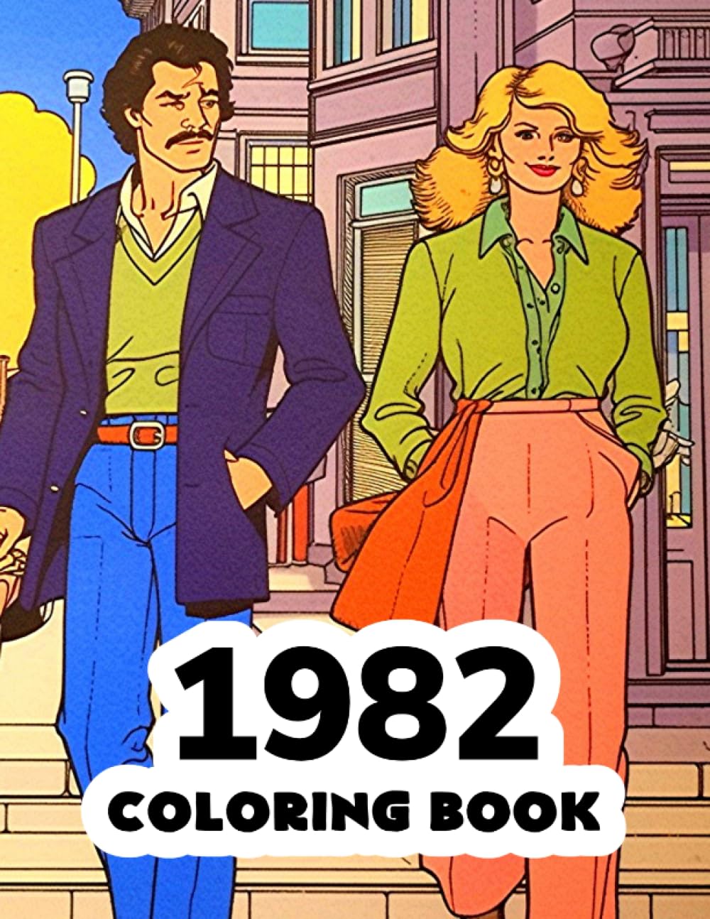 1982 Coloring Book: 1980s Retro coloring book featuring iconic scenes, fashion, and history