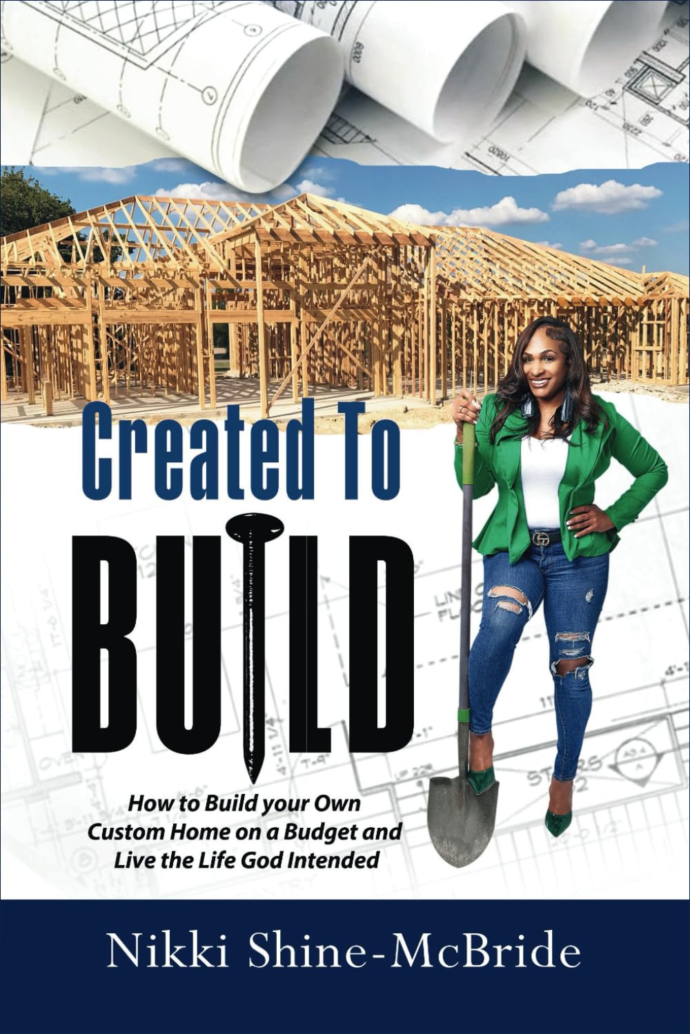 Created to Build: How to Build Your Own Custom Home on a Budget and Live the Life God Intended      Paperback – January 8, 2024