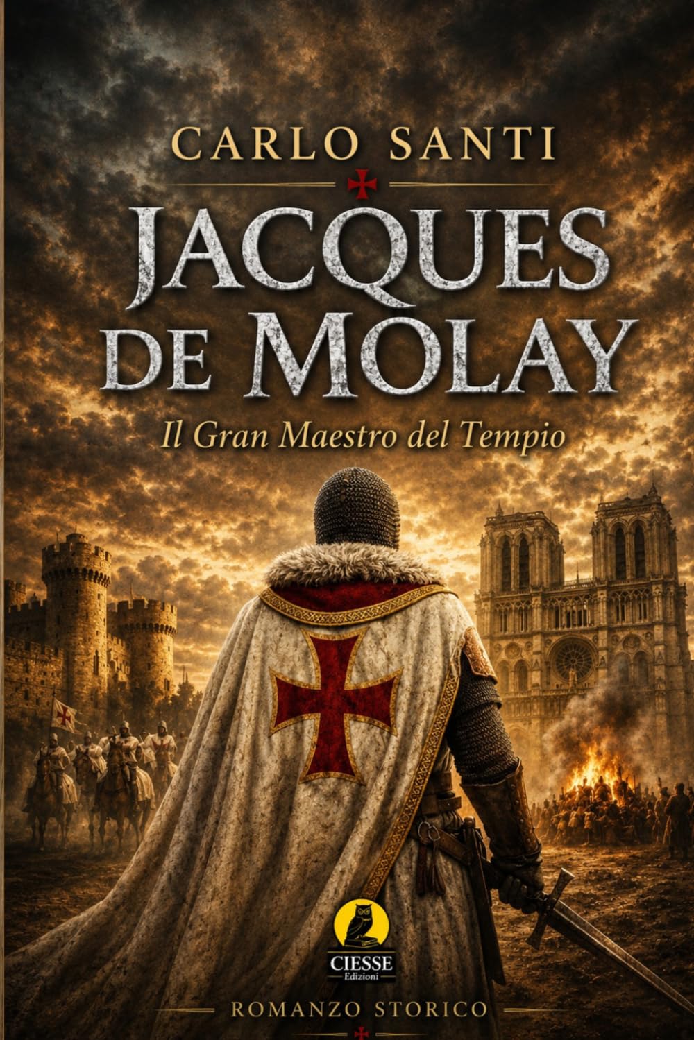 Jacques de Molay: Il Gran Maestro del Tempio (La nostra Narrativa)