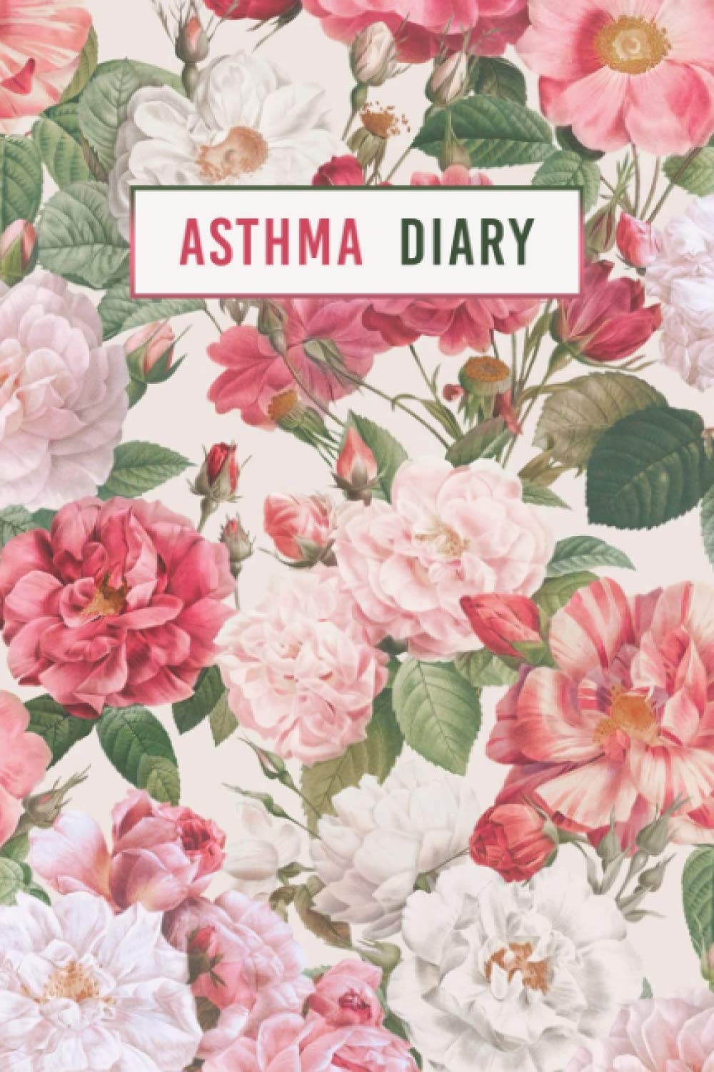 Asthma Diary and Log Book: Personalized Asthma Reminder Book to Track Symptoms, Peak Flow Meter and Monitor your Medicine