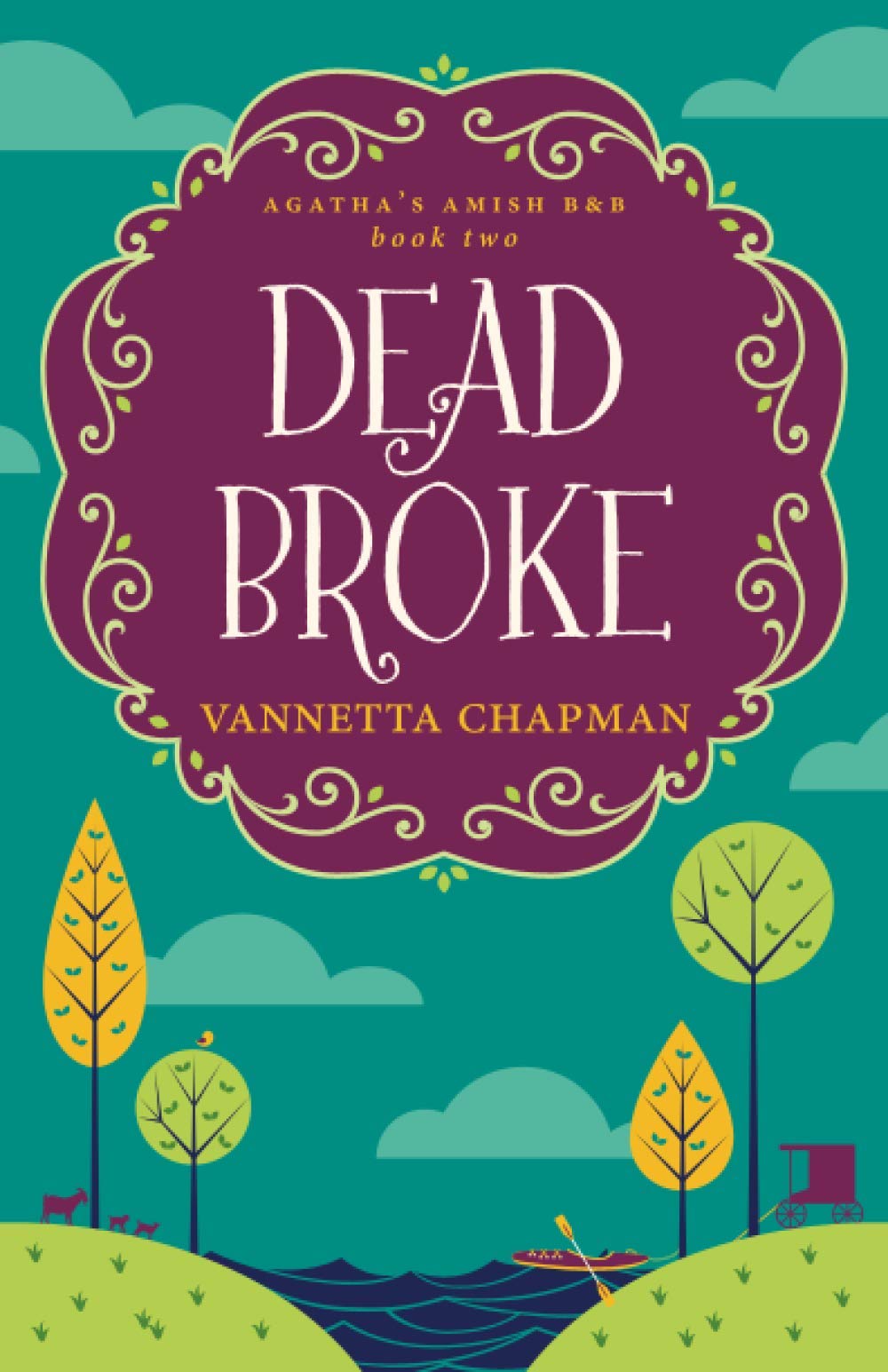 Dead Broke: A Cozy Mystery (Agatha's Amish B&B) Paperback – November 14, 2020