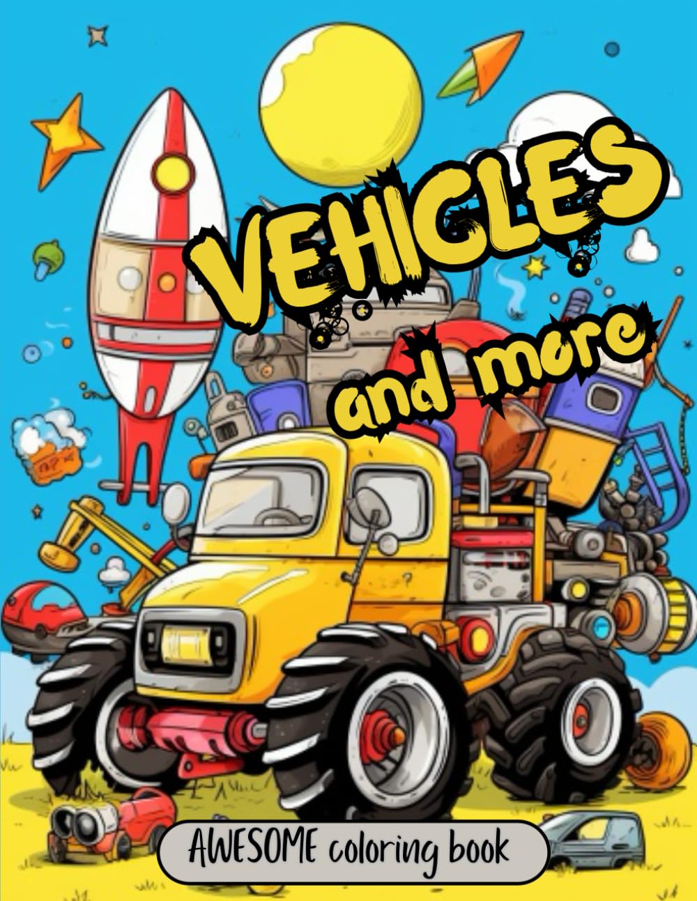 Vehicles and more. AWESOME coloring book.: Contains cool illustrations of motorbikes, monster trucks, planes and many more. Great for kids all ages.
