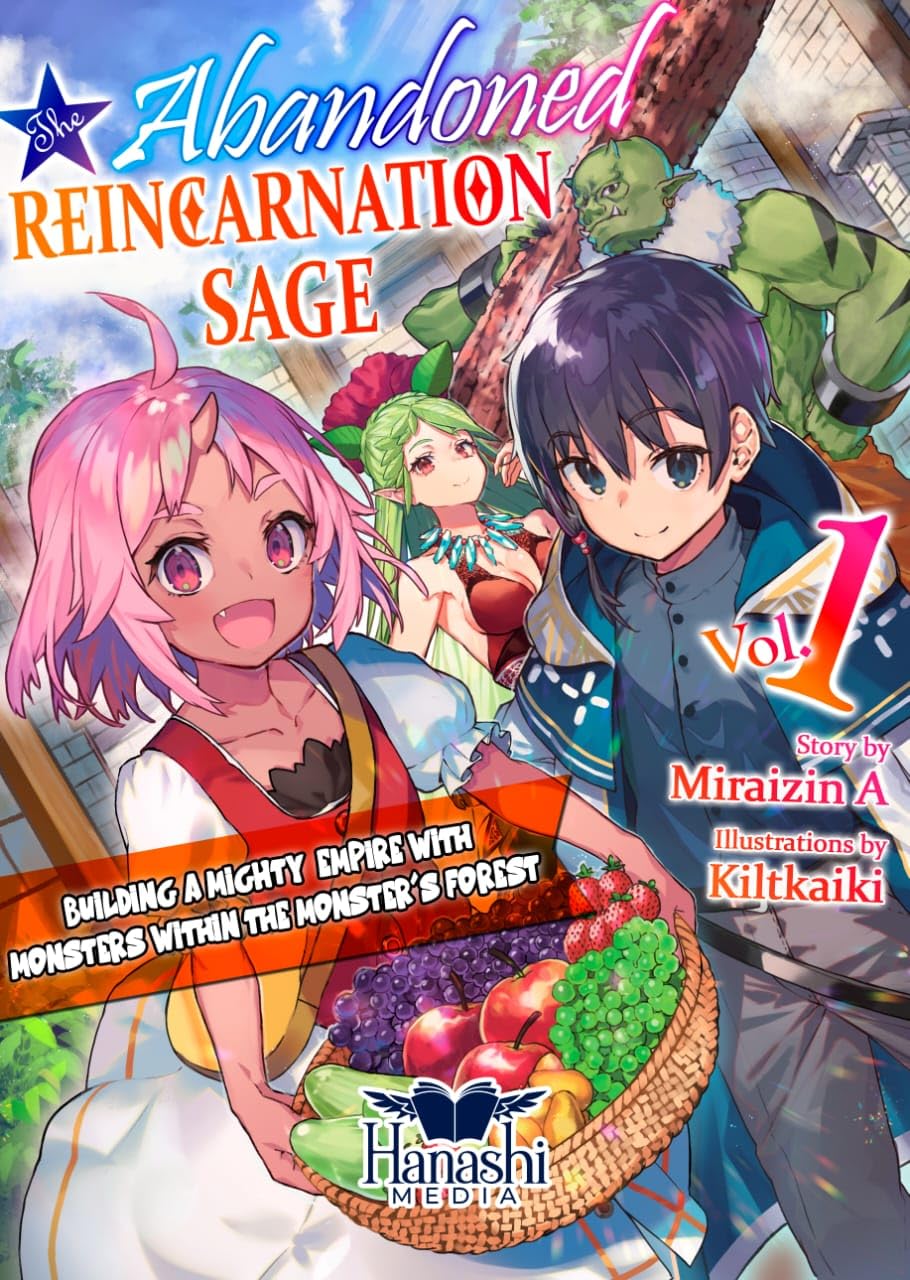 The Abandoned Reincarnation Sage (Light Novel), Vol. 1: Building a Mighty Empire of Monsters Within the Monsters' Forest