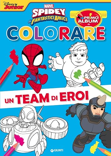 Un team di eroi. Spidey e i suoi fantastici amici. Ediz. a colori