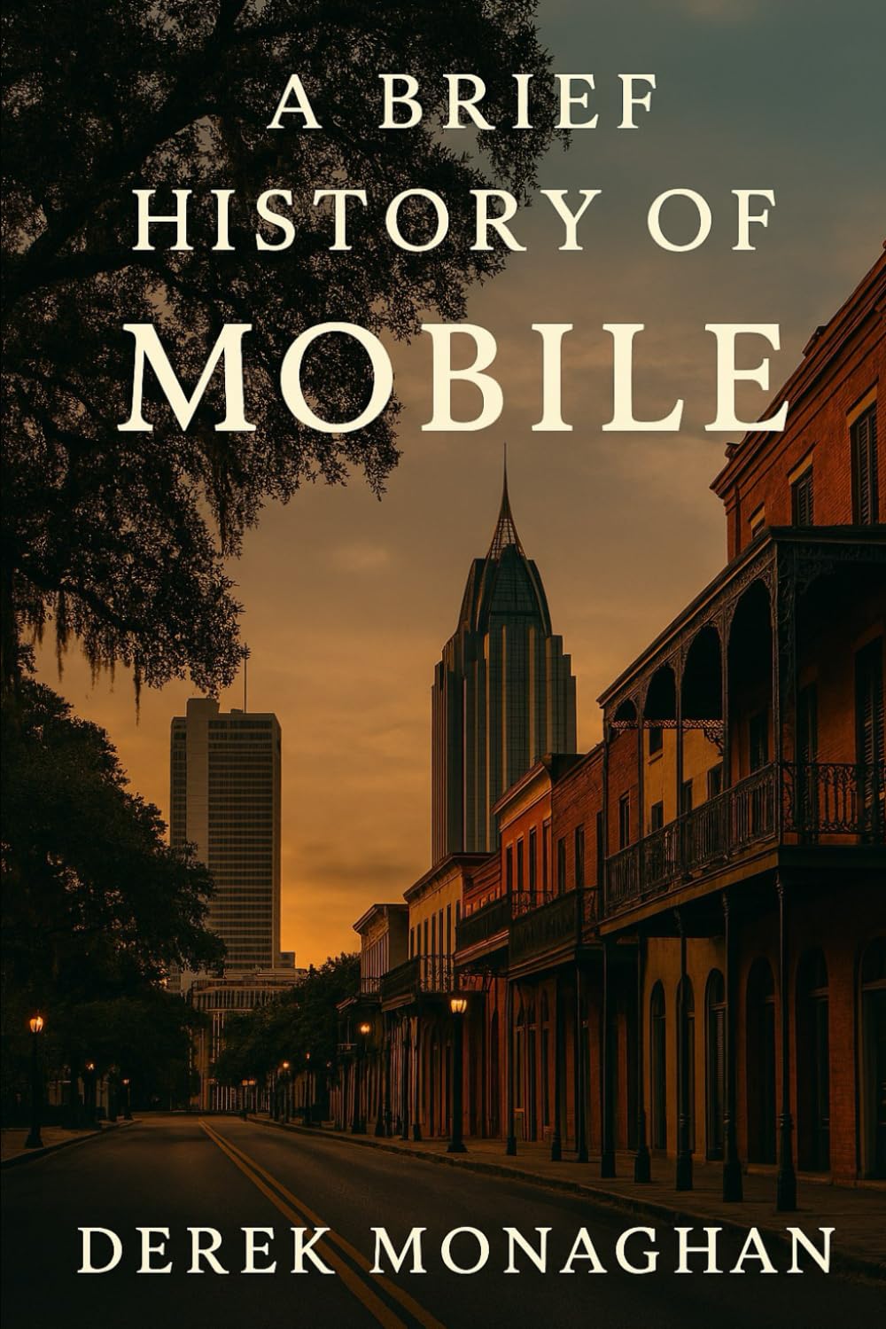 A BRIEF HISTORY OF MOBILE (BRIEF HISTORIES OF GREAT AMERICAN CITIES)