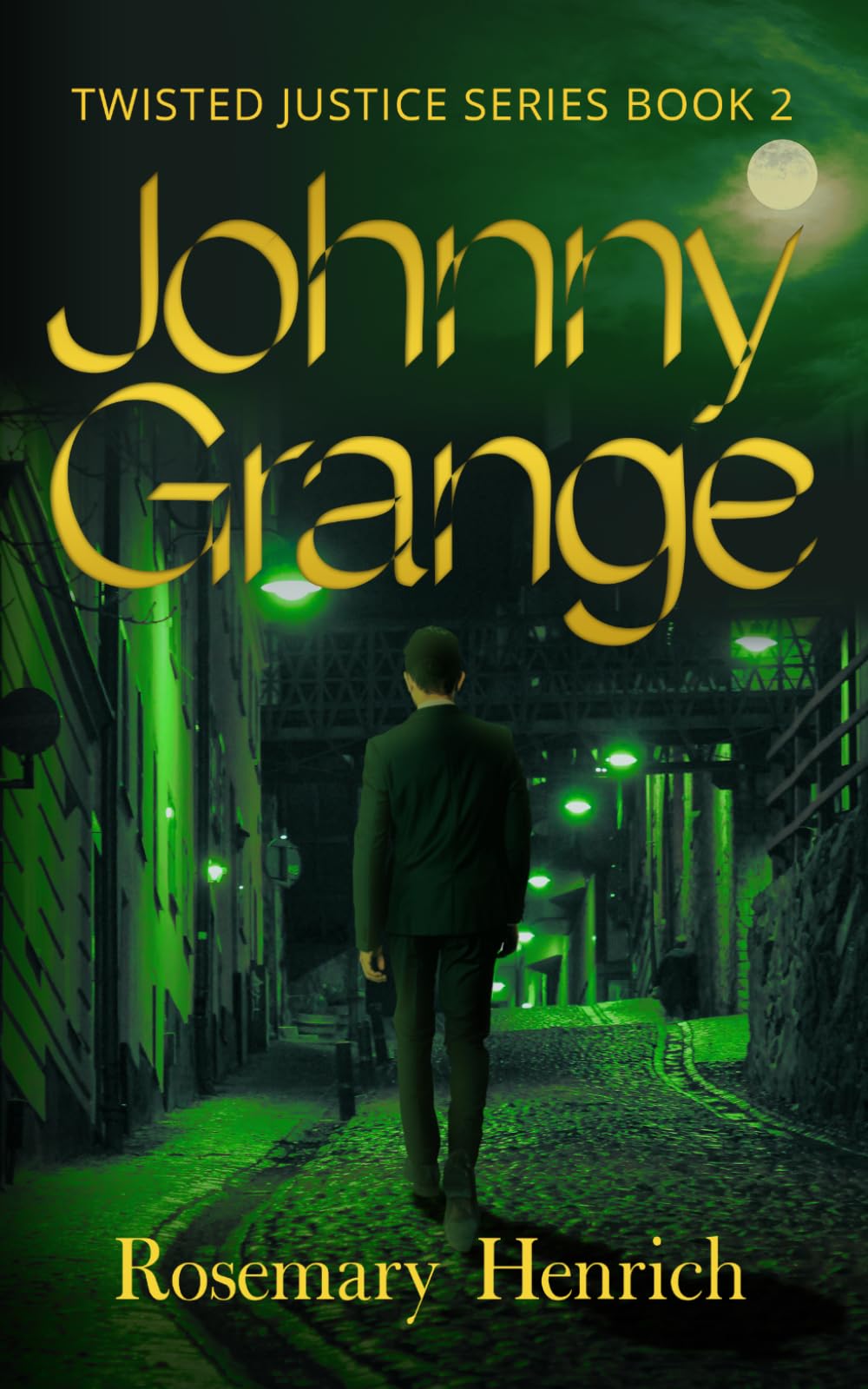 Johnny Grange: Twisted Justice Series Book 2
