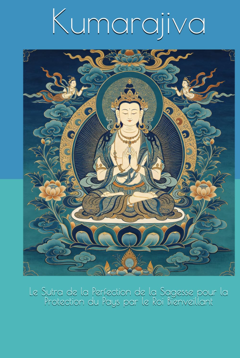Le Sutra de la Perfection de la Sagesse pour la Protection du Pays par le Roi Bienveillant