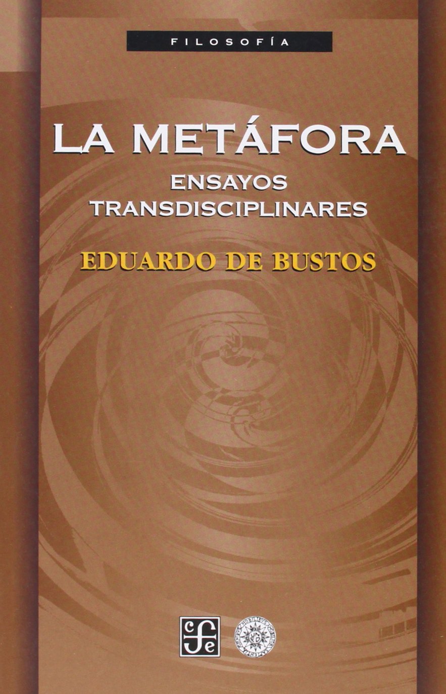 La Metáfora. Ensayos Transdisciplinares (Filosofia (fce))