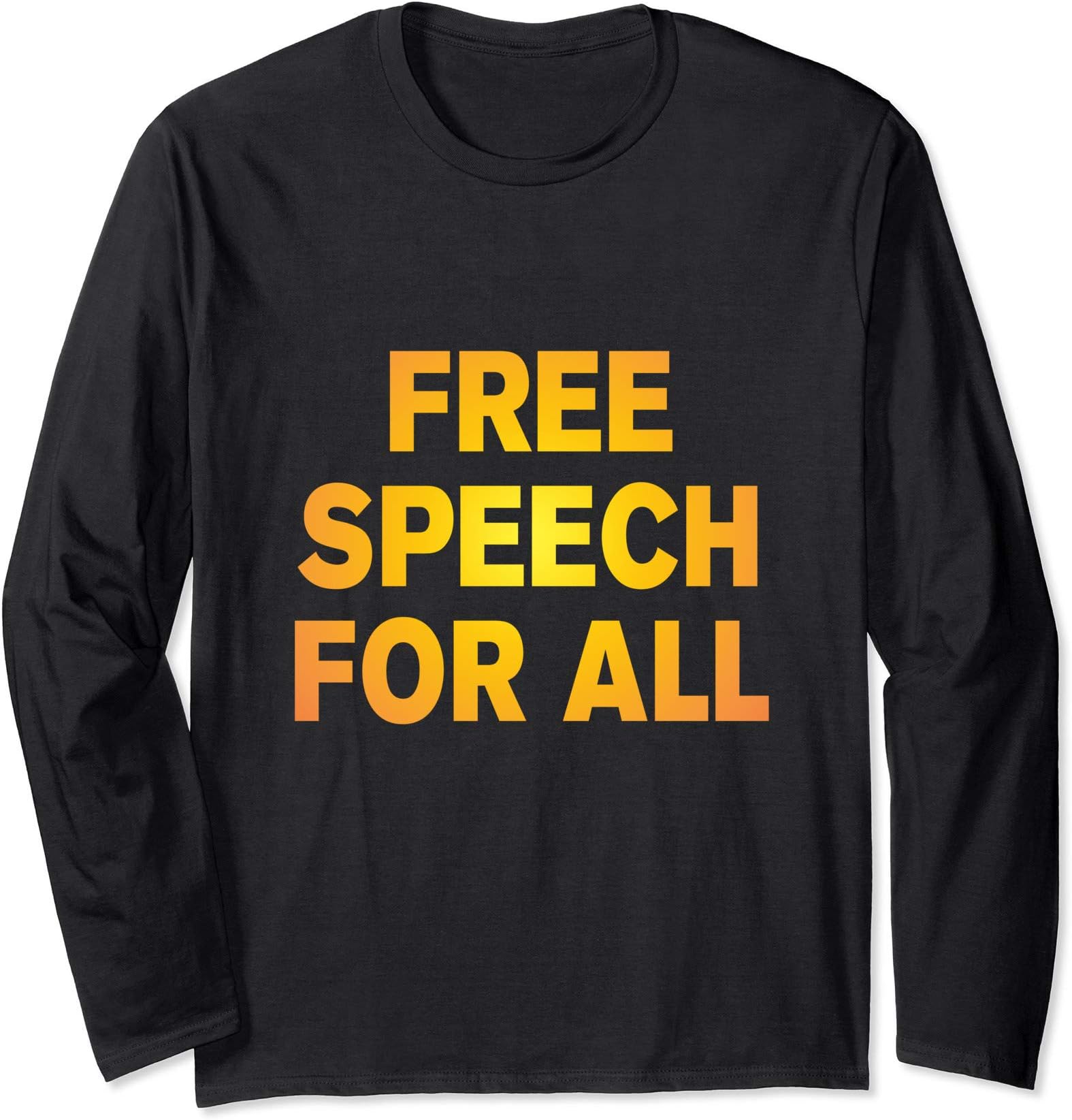 Free speech for all Long Sleeve T-Shirt