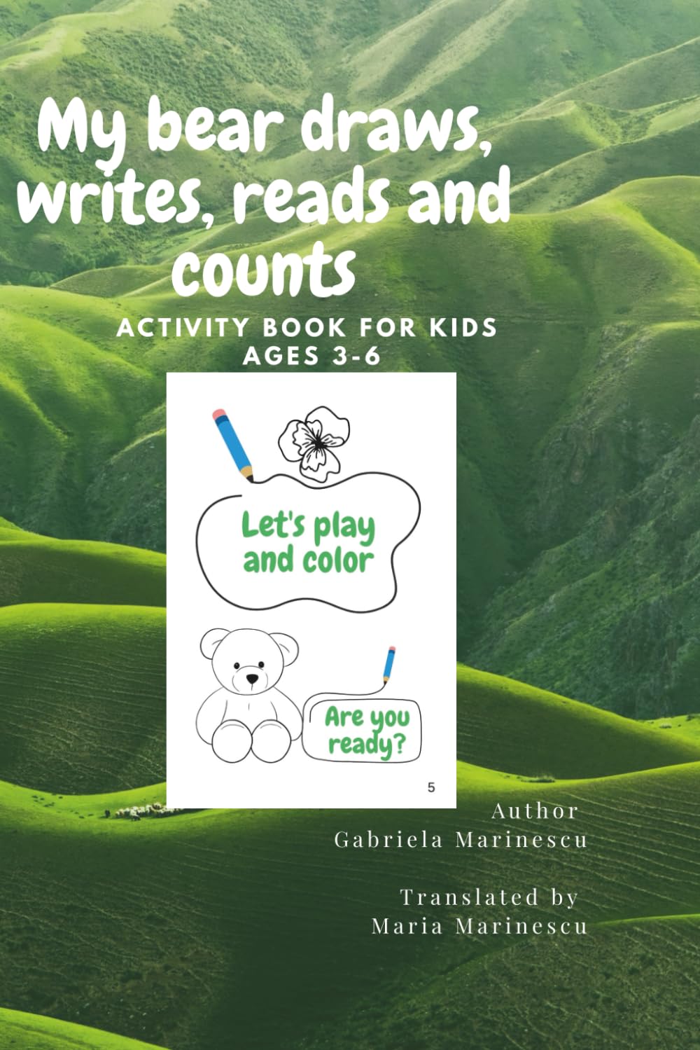 My bear draws, writes, reads and counts: The child learns to write correctly through repetition