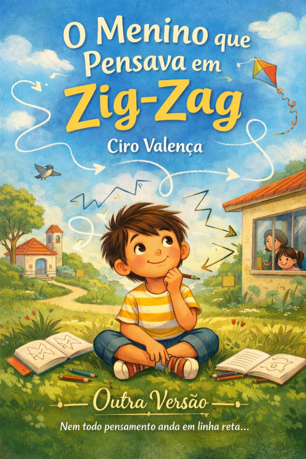 O Menino Que Pensava em Zig-Zag: Nem todo pensamento anda em linha reta (Outra Versão)