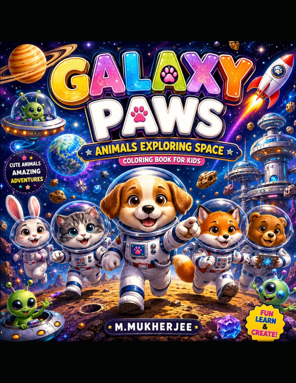 Galaxy Paws: Animals Exploring Space: Fun Space Animals Coloring Book for Boys & Girls Ages 4-8 | Cute Astronaut Animals, Rockets, Planets, Galaxies & Cosmic Adventures