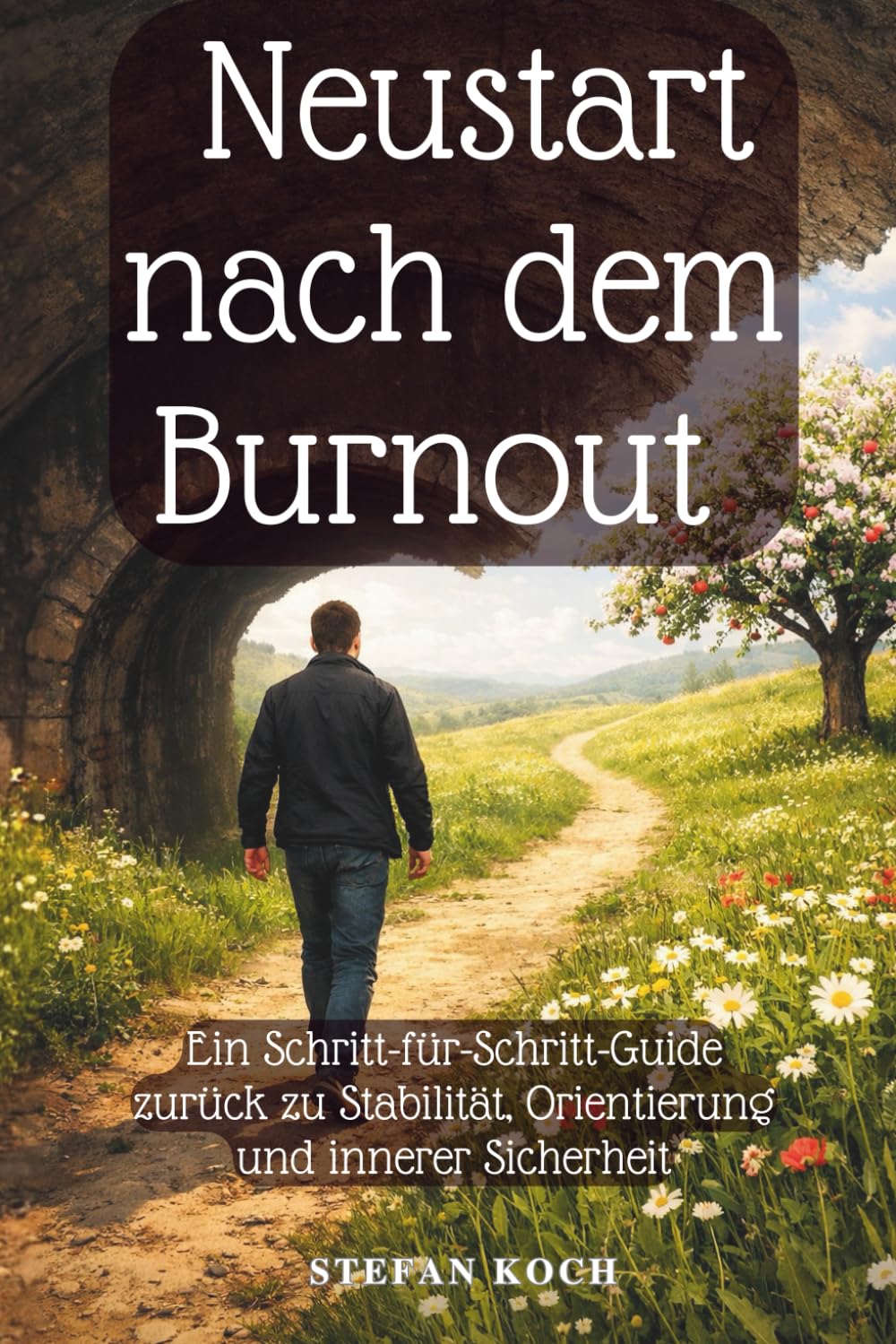 Neustart nach dem Burnout: Ein Schritt-für-Schritt-Guide zurück zu Stabilität, Orientierung und innerer Sicherheit