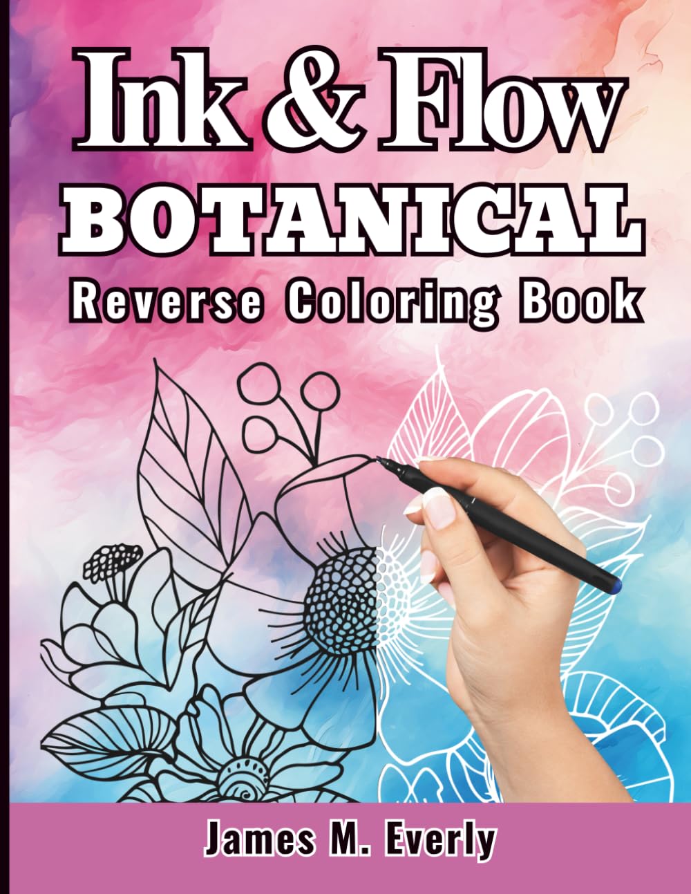 Ink Tracing Botanical Reverse Coloring Book for Adults: Trace White Lines on Watercolor Floral Art for Relaxation, Mindful Creativity, and Stress Relief (The Ink & Flow Collection)      Paperback – Large Print, September 24, 2025