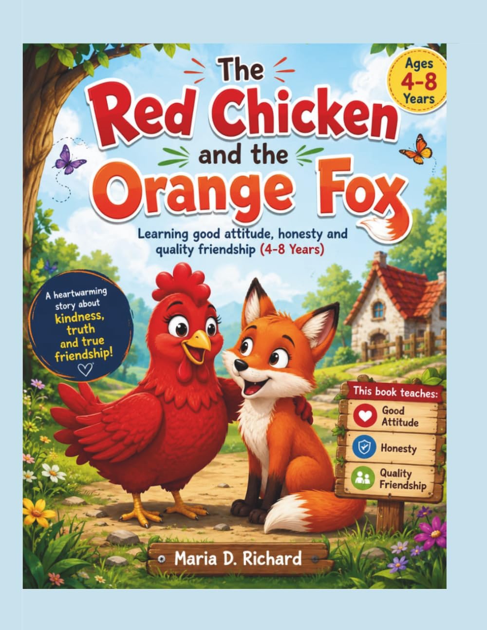 The Red Chicken and the Orange Fox: Learning good attitude, honesty and quality friendship (4-8 Years)