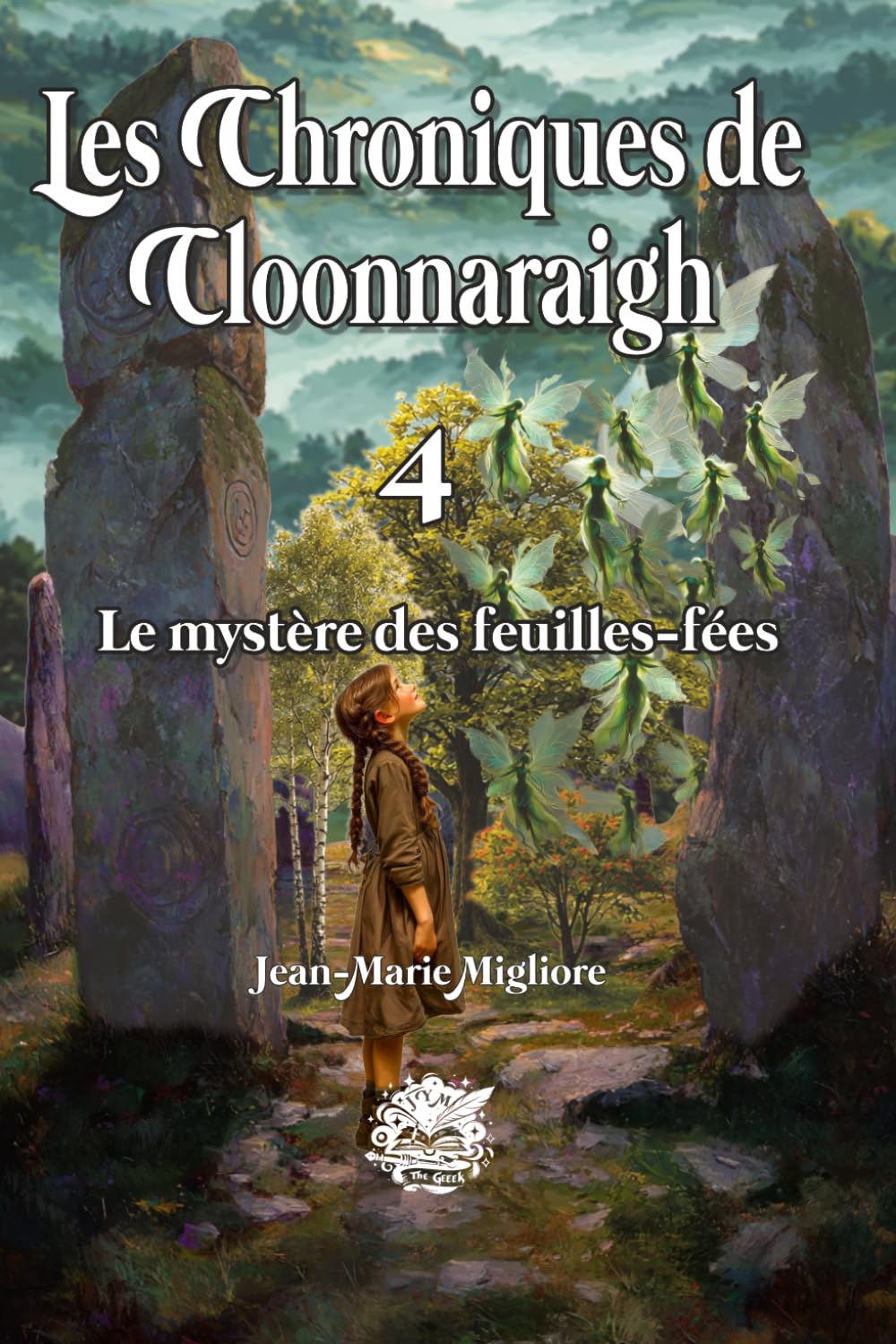 Les Chroniques de Cloonnaraigh: Tome 4 - Le mystère des Feuilles-Fées