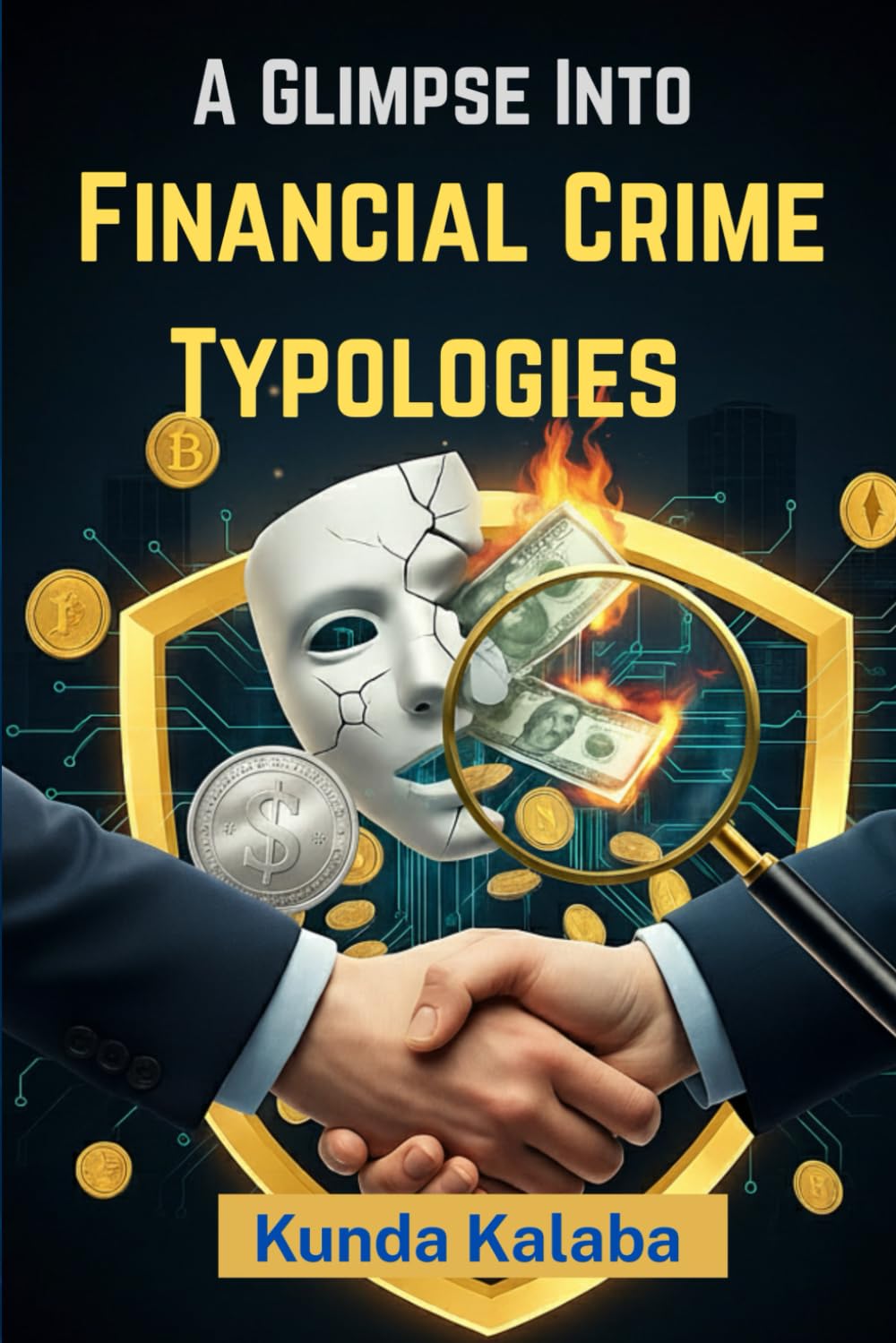 A Glimpse Into Financial Crime Typologies: Fraud And Fraudulent Activities