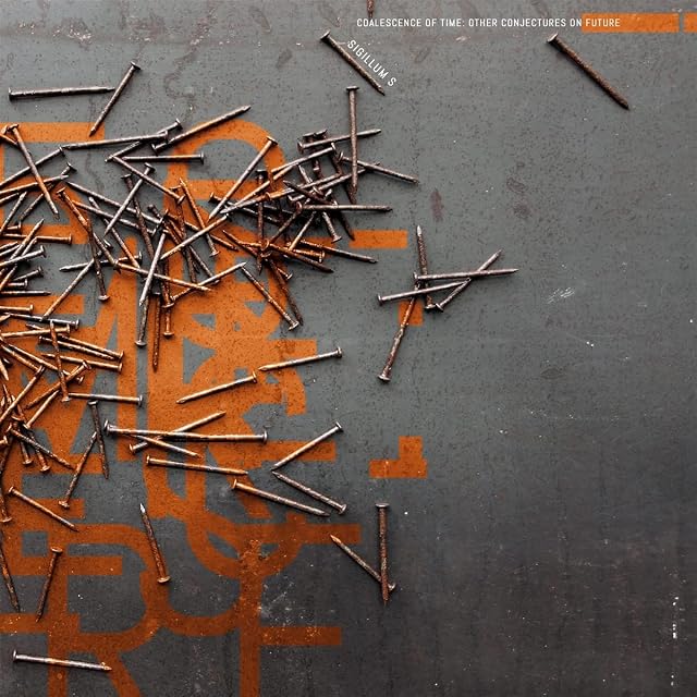 Coalescence Of Time: Other Conjectures On Future (Vinil Laranja, Edição Limitada) por Sigillum S, capa do álbum
