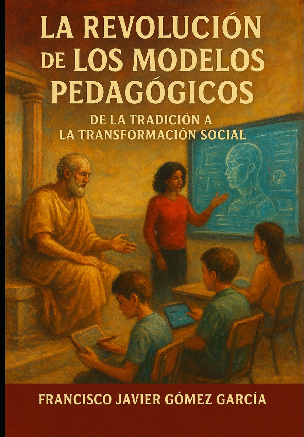 La Revolución de los Modelos Pedagógicos: De la tradición a la trasformación social