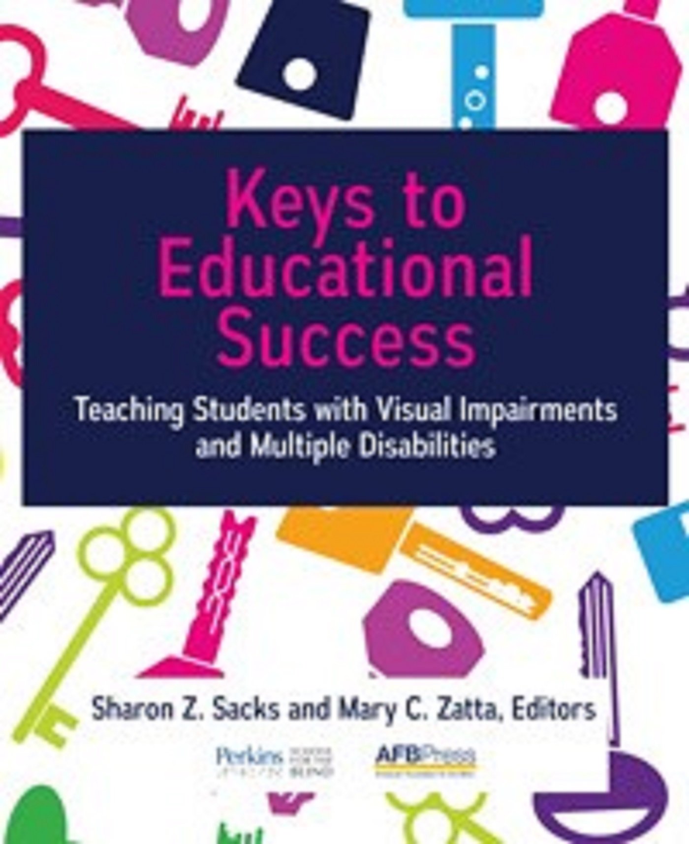 Keys to Educational Success: Teaching Students with Visual Impairments and Multiple Disabilities