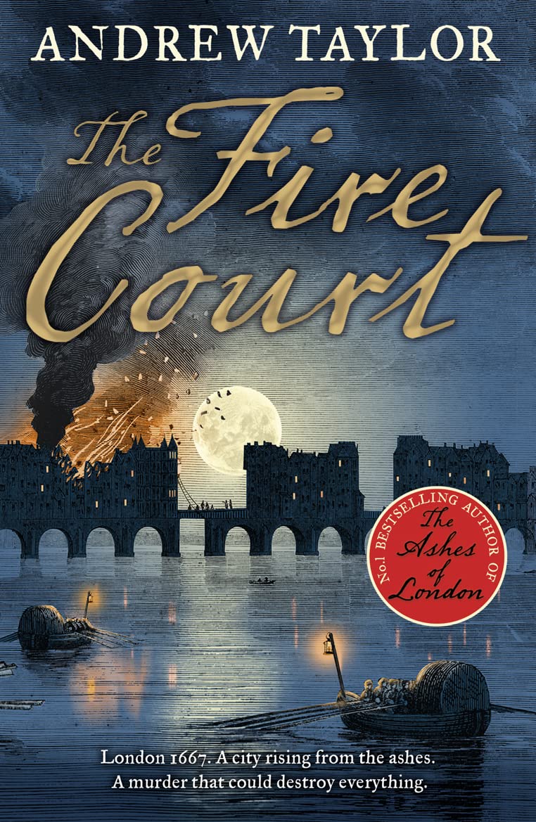 The Fire Court: A gripping historical thriller from the bestselling author of The Ashes of London (James Marwood & Cat Lovett) (Book 2) Paperback – November 5, 2019