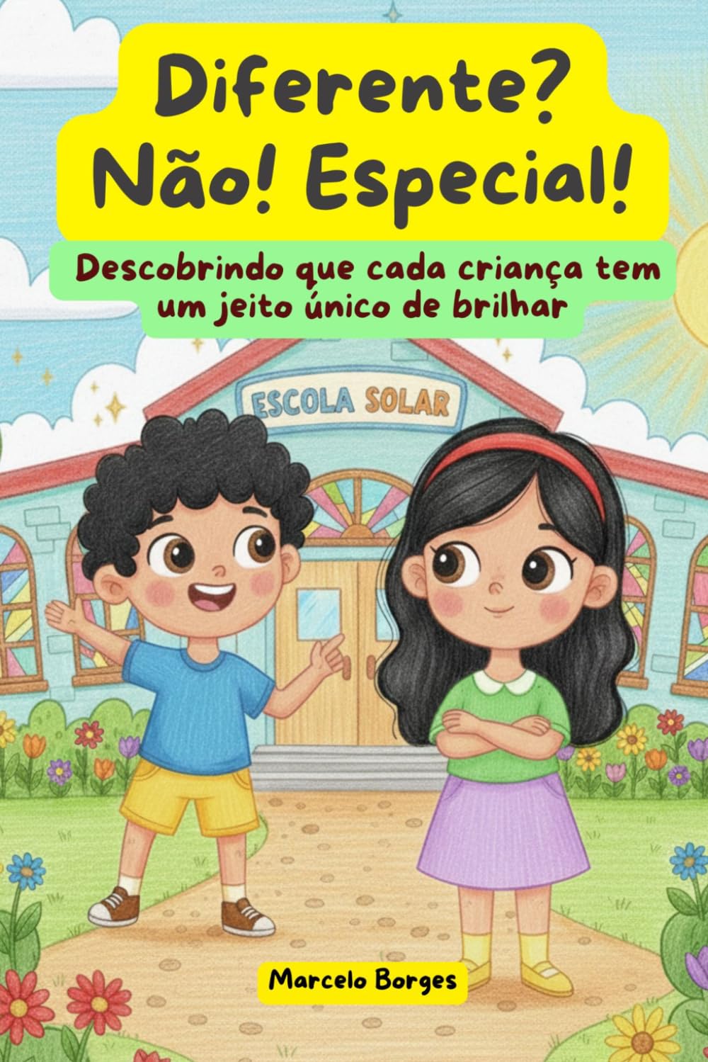 Diferente? Não! Especial!: Descobrindo que cada criança tem um jeito único de brilhar (MB Infantil)
