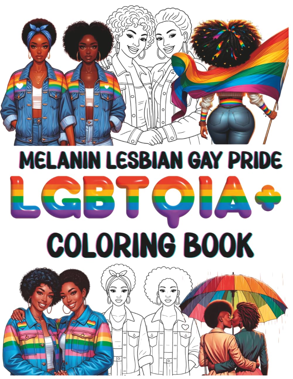 Melanin Lesbian Gay Pride LGBTQIA+ Coloring Book: African American woman lesbian coloring pages for black, brown skin lesbians that love to color.