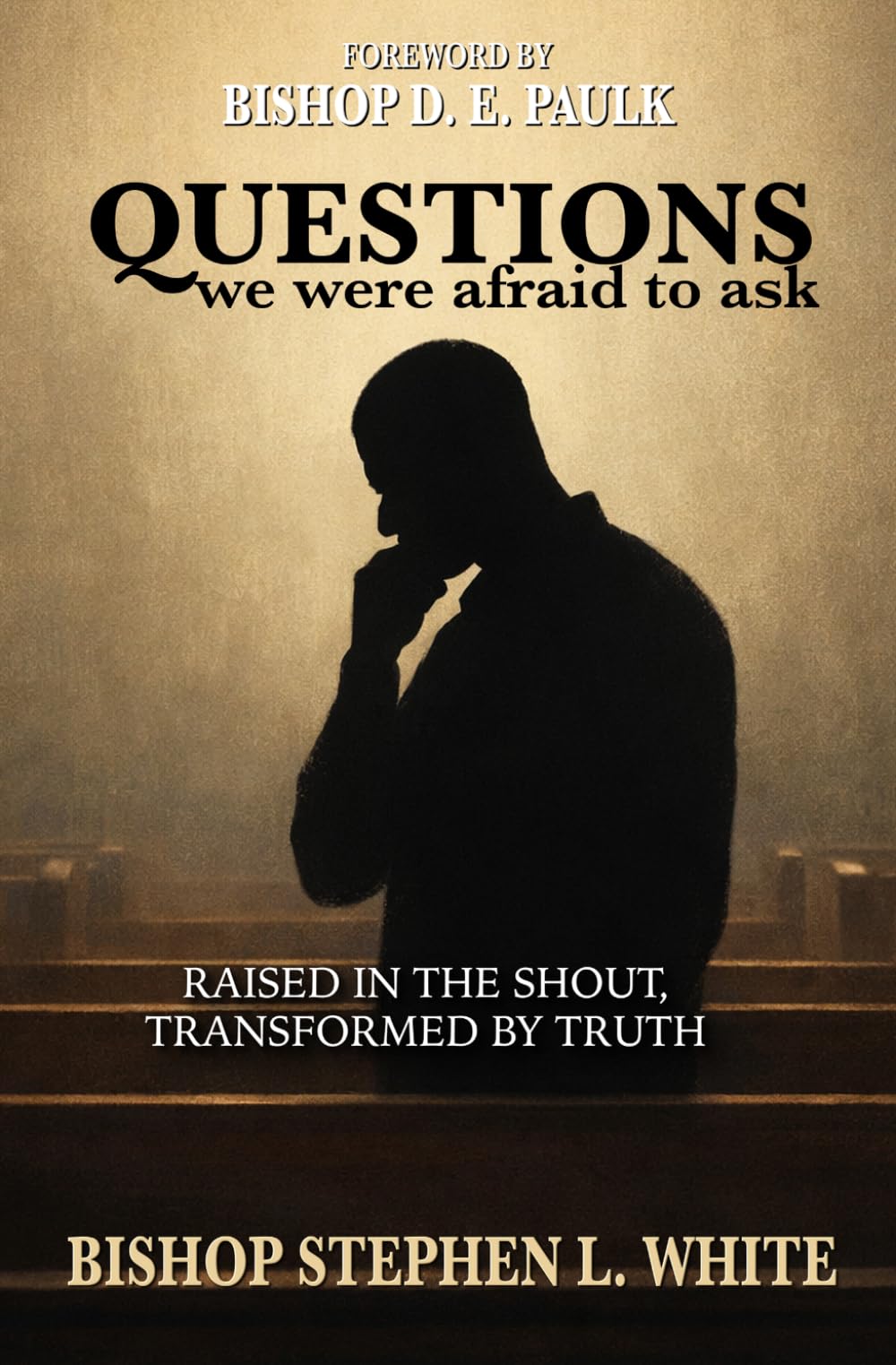 Questions We Were Afraid to Ask: Raised in the Shout, Transformed by Truth