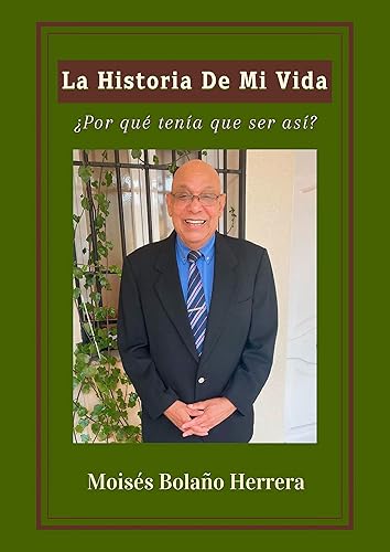 La historia de mi vida: ¿Por qué sucedio así? (Spanish Edition)