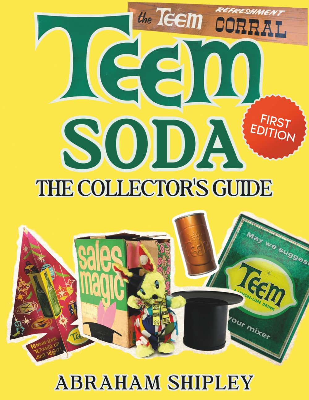 Teem Soda: The Collectors Guide: A product of Pepsi-Cola Company