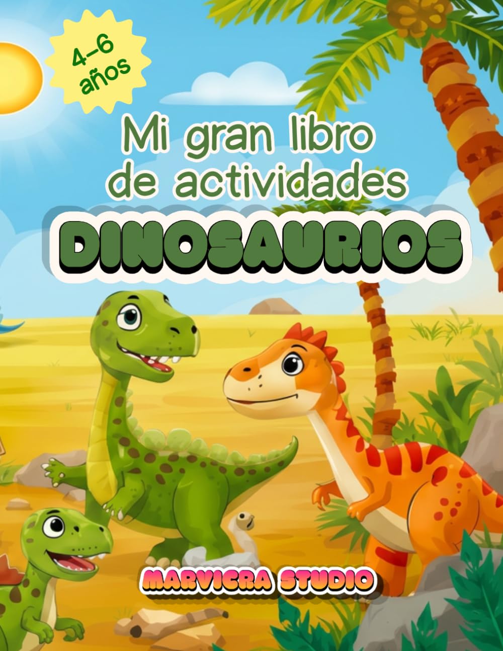 Mi gran libro de actividades: Dinosaurios: Actividades de dinosaurios para niños de 4 a 6 años: colorear, laberintos, diferencias y juegos educativo