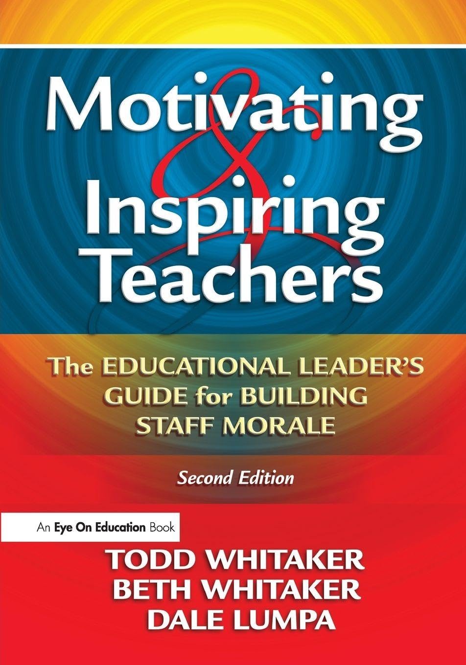 Buy Motivating and Inspiring Teachers: The Educational Leader's Guide for Building Staff Morale — BookShops.in