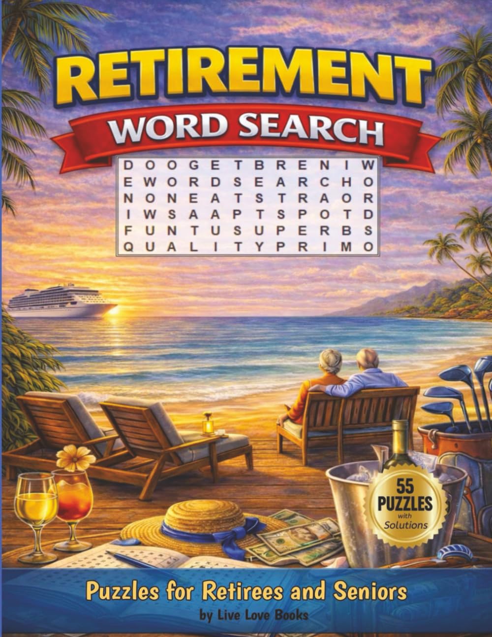 Retirement Word Search Puzzle Book: Word Search Puzzle with Easy-to-Read Print about Retirement and More | 8.5x11inches, 110 pages | 55 Puzzles with ... Retirees, Seniors, Vacations and Relaxation