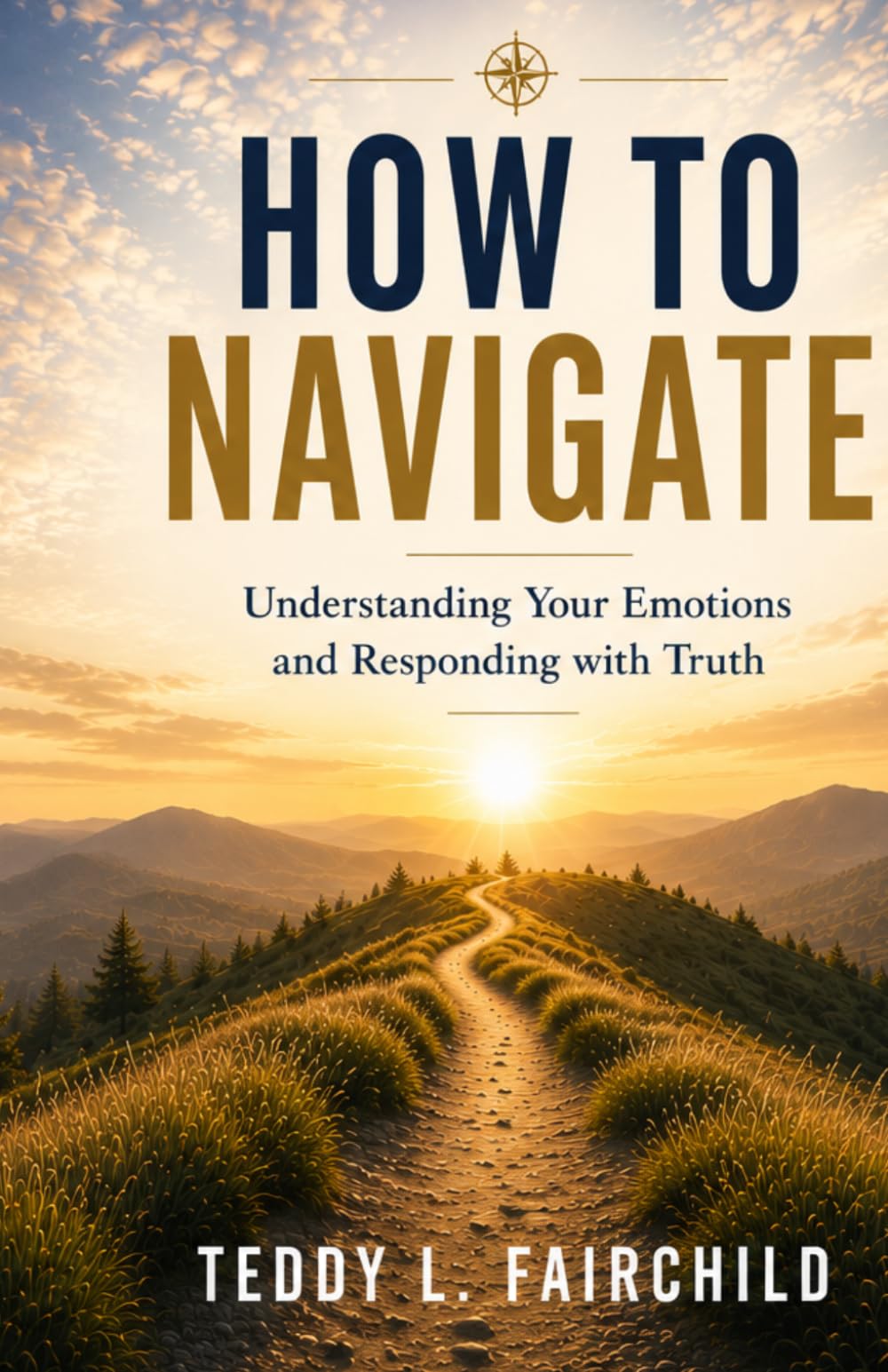 How to Navigate: Understanding Your Emotions and Responding with Truth