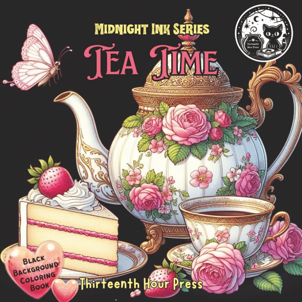 Midnight Ink Series: Tea Time Black Background Adult Teapots Coloring Book: Pastel Flower Tea Party Coloring Book with Dark Background for Teens, Adults, and Seniors