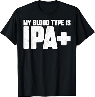 Funny My Blood Type Is IPA+ Design for Craft Beer Lovers T-Shirt