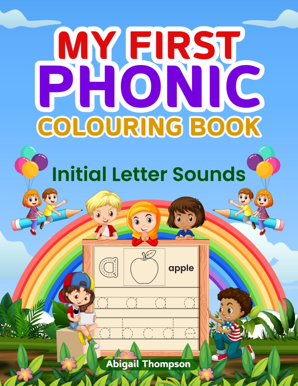 My First Phonic Colouring Book. Initial Letter Sounds: From A to Z -Colouring Your Way to Reading Success for Children Ages 3-6
