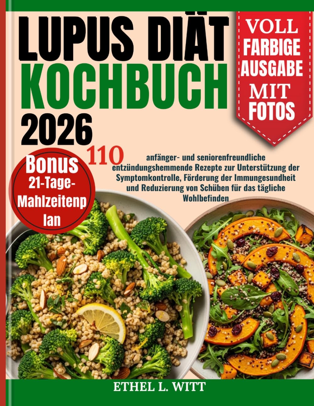 Lupus Diät Kochbuch 2026: 110 anfänger- und seniorenfreundliche entzündungshemmende Rezepte zur Unterstützung der Symptomkontrolle, Förderung der ... von Schüben für das tägliche Wohlbefinden