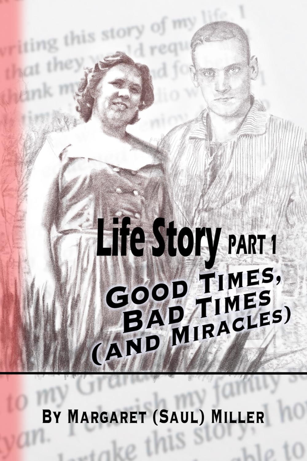 Life Story (Part 1): Good Times, Bad times (And Miracles)