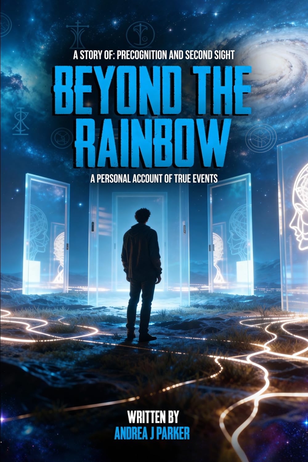 BEYOND THE RAINBOW: A STORY OF: PRECOGNITION AND SECOND SIGHT