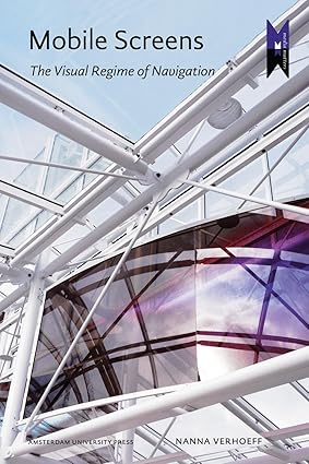 Mobile Screens: The Visual Regime of Navigation (MediaMatters) book cover