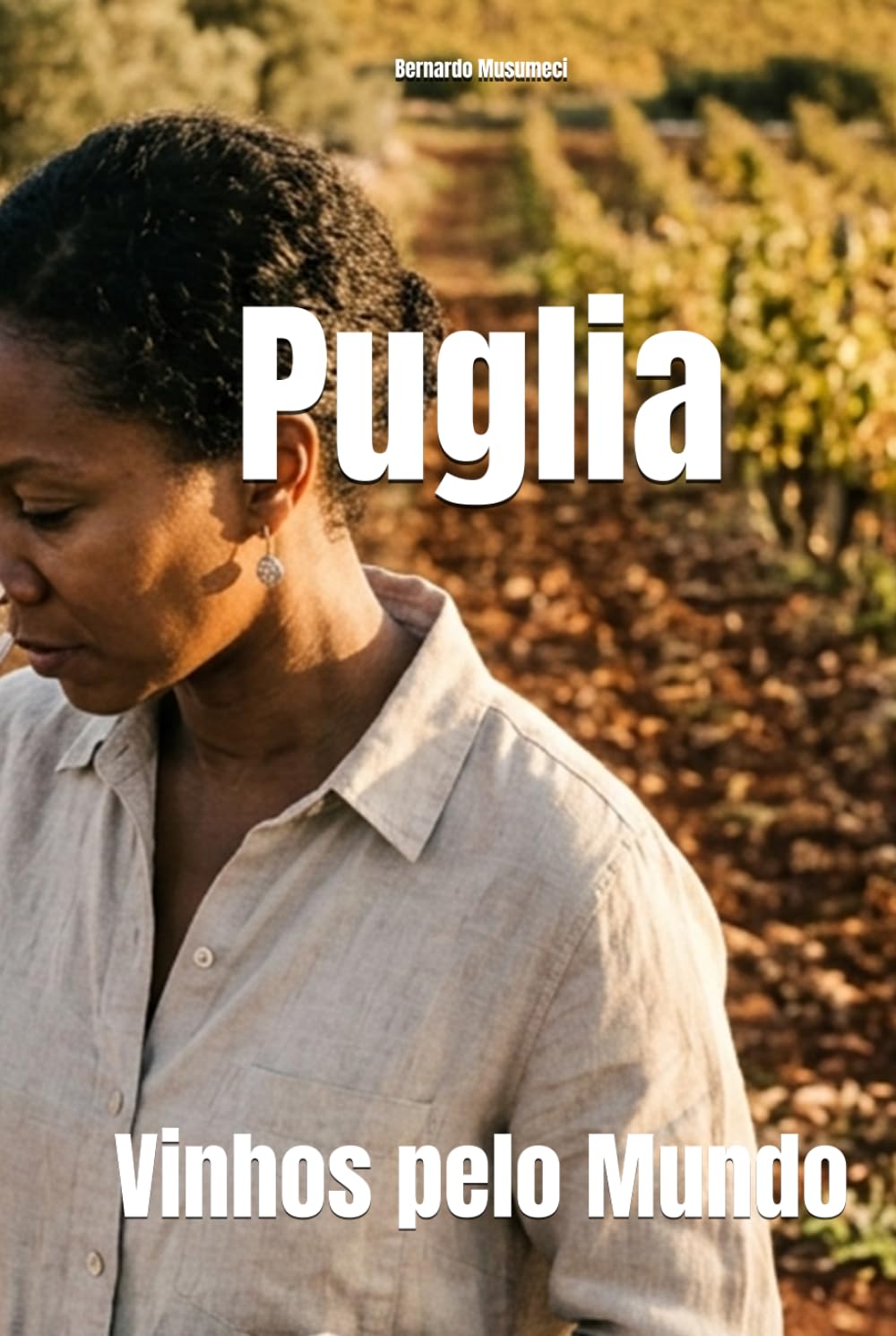 Puglia: Vinhos pelo Mundo (Wines of the World: Italy)