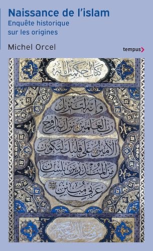 Naissance de l'islam: Enquête historique sur les origines