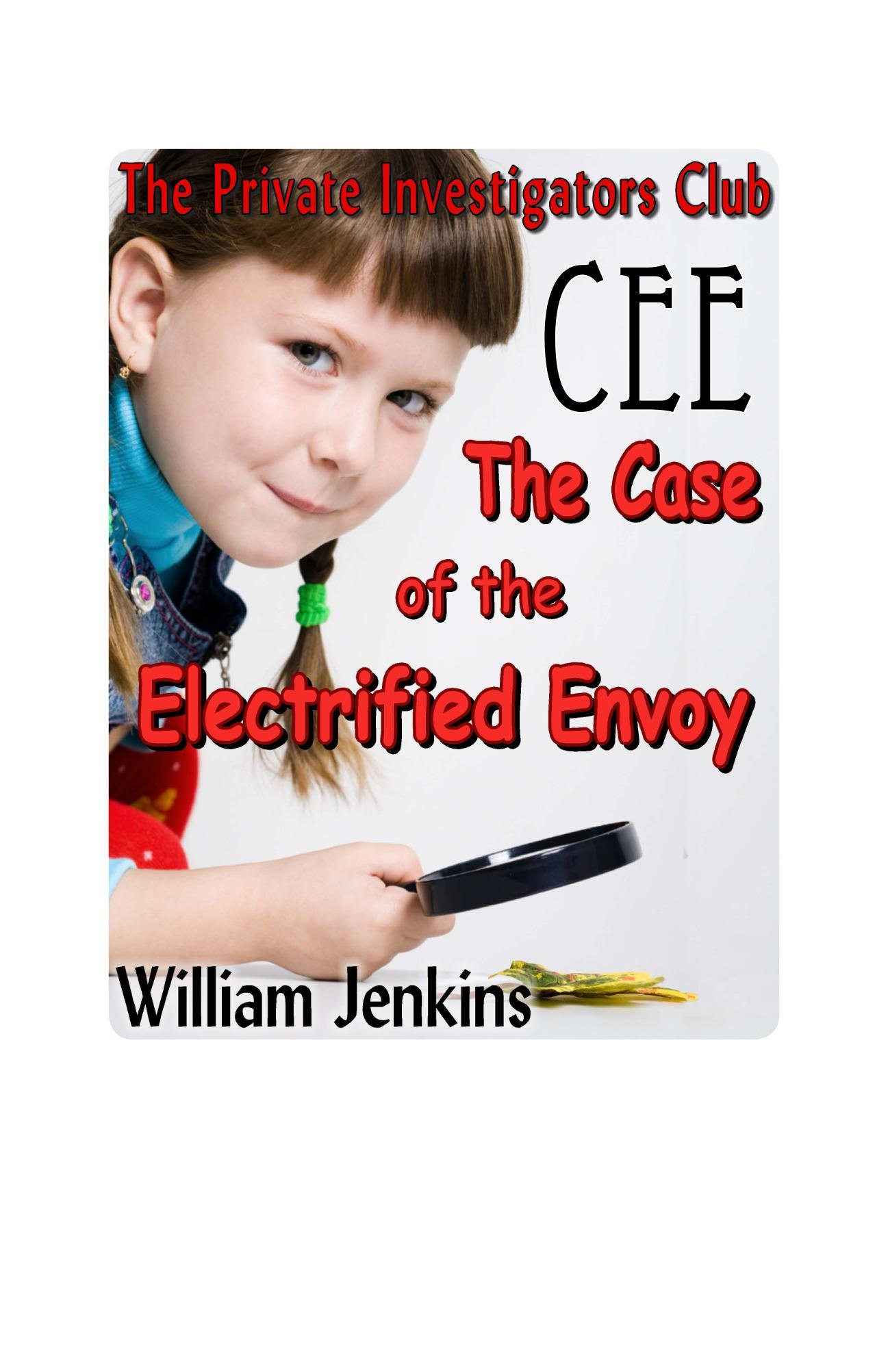 The Case of the Electrified Envoy (The Private Investigators Club Book 5)
